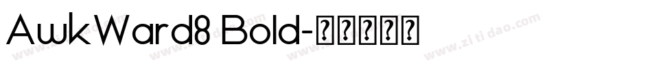 AwkWard8 Bold字体转换